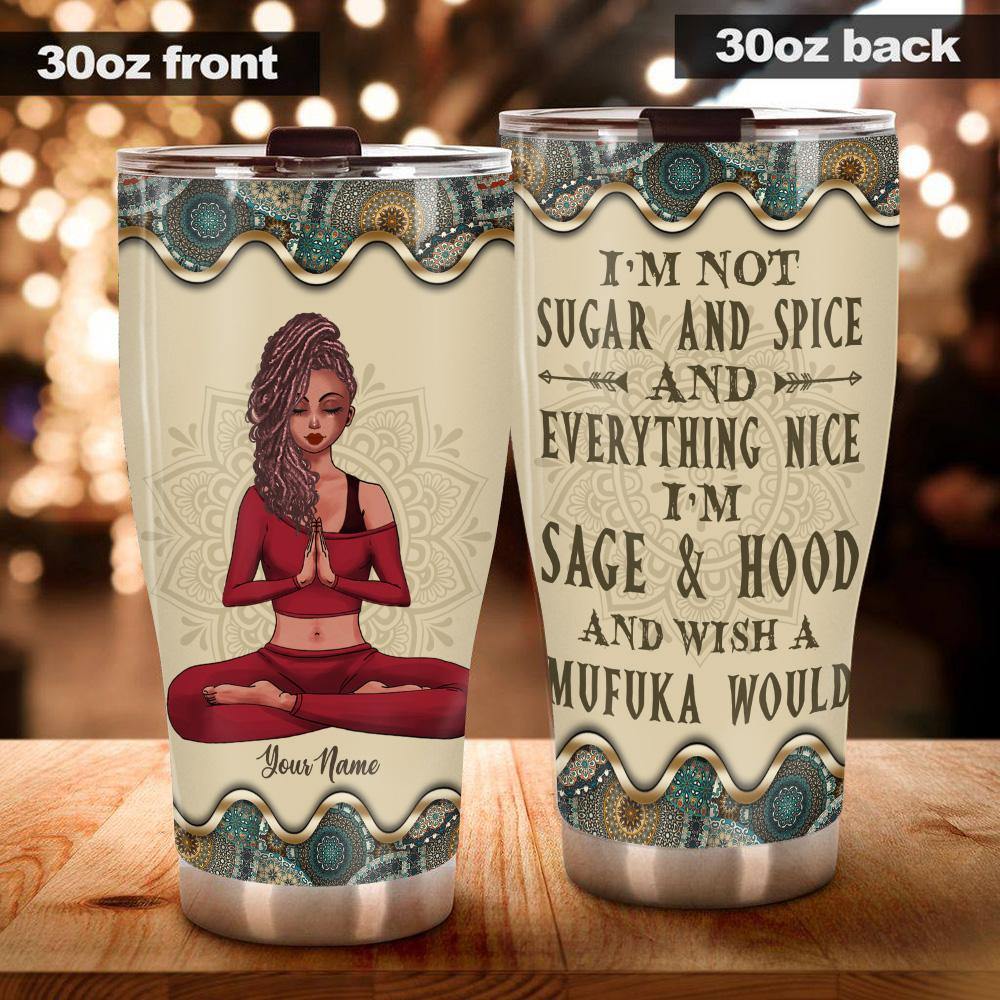 Yoga Custom Tumbler I'm Sage Hood And Wish A Mufuka Would Personalized Gift - PERSONAL84