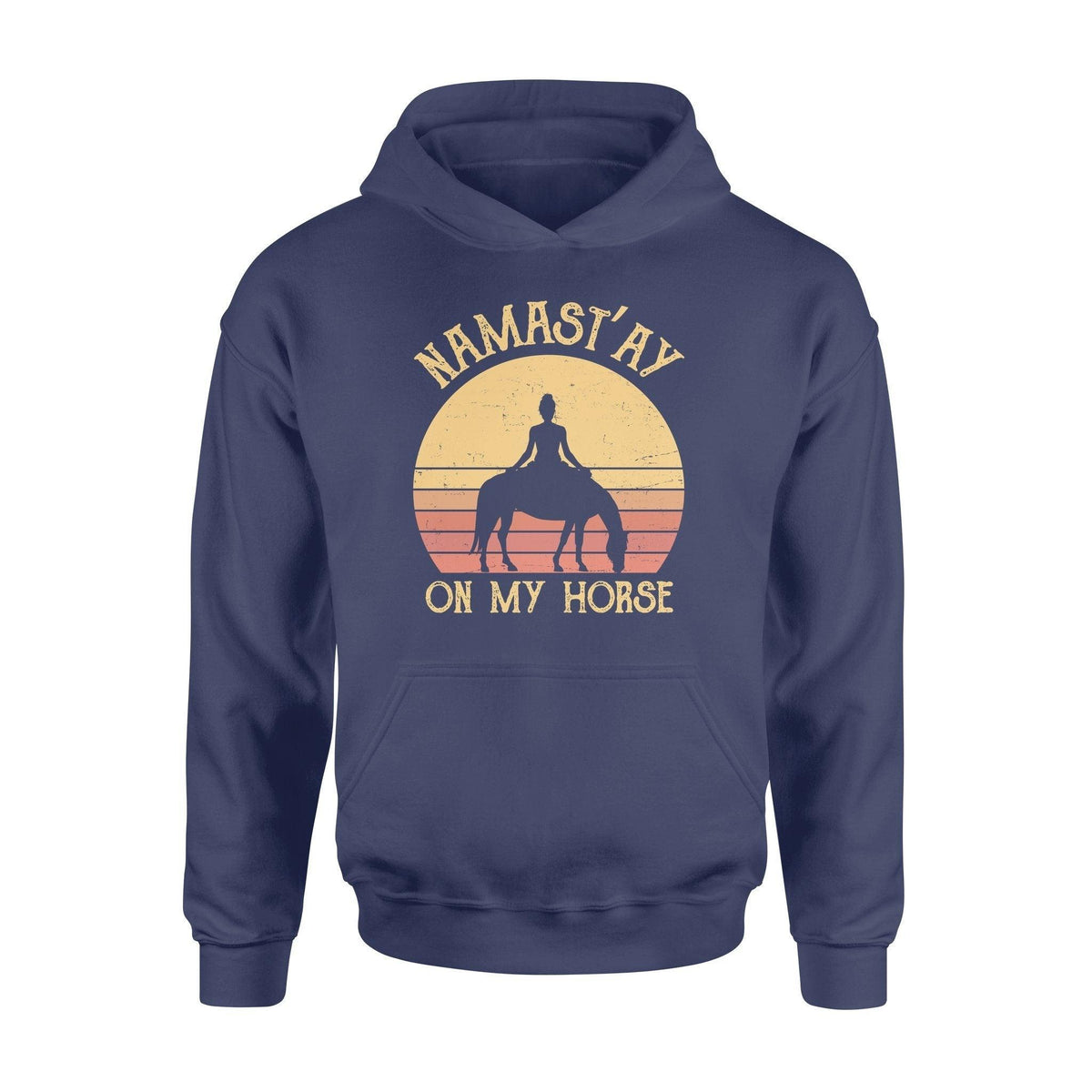 Yoga, Horse Namastay On My Horse - Standard Hoodie - PERSONAL84