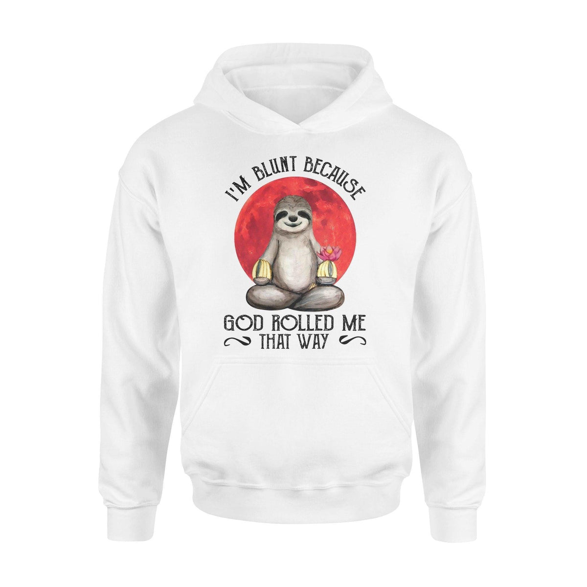 Yoga, Sloth I'm Blunt - Standard Hoodie - PERSONAL84