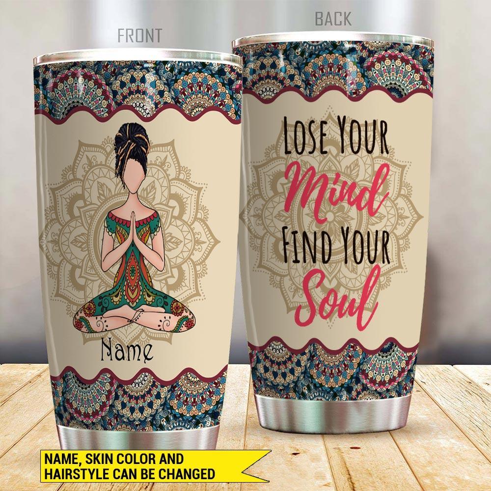 Yoga Tumbler Customized Skin And Name Lose You Mind Find Your Soul - PERSONAL84