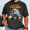 I Am Their Father Custom Shirt For Dad - Father&#39;s Day Gift