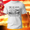 God Protected Me T-Shirt The Reason I&#39;m Old And Wise Shirt Christian Gift