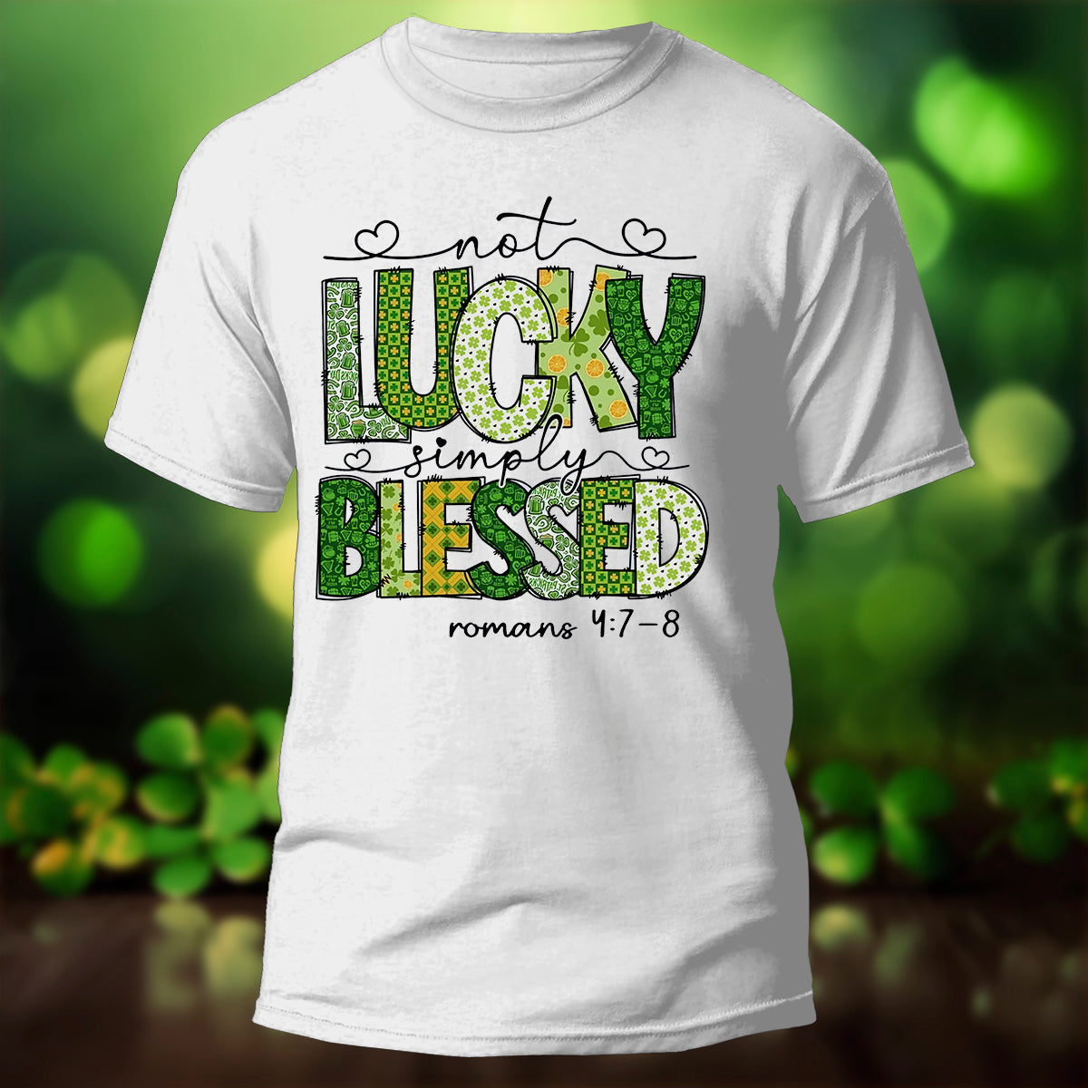 St Patrick's Day T-Shirt Not Lucky Simply Blessed Shirt St. Patrick's Day Gift