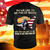 American Flag Skeleton T-Shirt I&#39;m Willing To Die For My Rights Are You Willing To Die Shirt Patriotic Gift