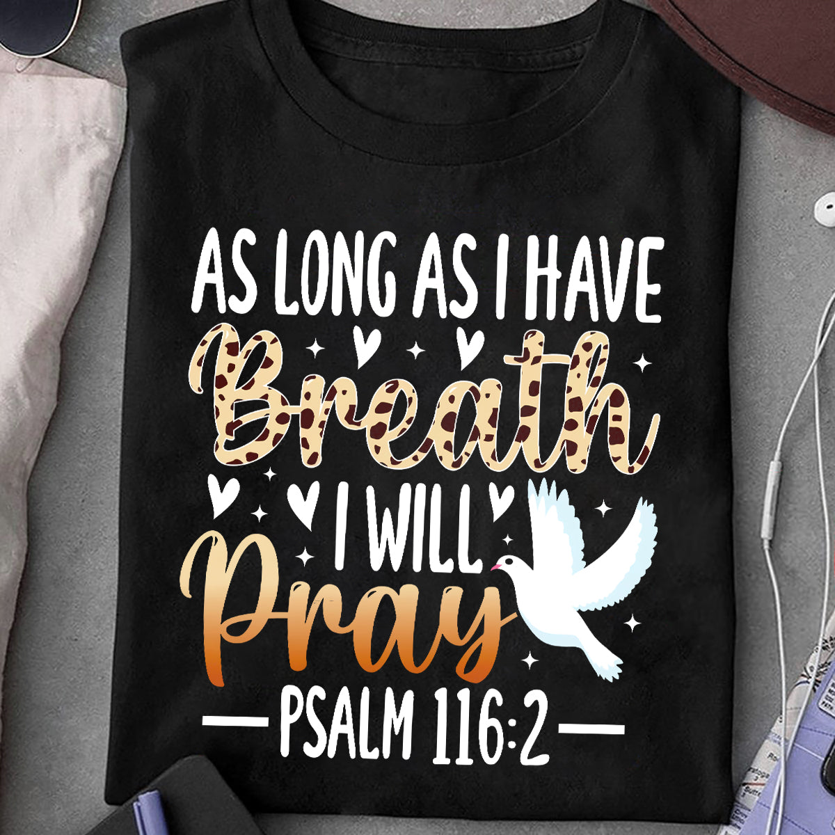 Christian Jesus Lover T-Shirt As Long As I Have Breath I Will Pray Shirt Christian Gift