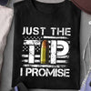 Military T-Shirt Just The Tip I Promise Military Shirt Army Gift