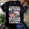 U.S Veteran Eagle T-Shirt We Own Our Veterans Everything Shirt Soldier Gift