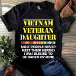 Vietnam Veteran Daughter T-Shirt Most People Never Meet Their Hero I Raised Mine Shirt Veteran's Daughter Gift