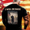 Funny Political T-Shirt I Will Be Back Shirt American Citizen Gift