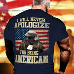 Patriotic T-Shirt I Will Never Apologize for Being American Shirt American Citizen Gift