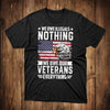U.S Veteran Eagle T-Shirt We Own Our Veterans Everything Shirt Soldier Gift