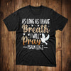 Christian Jesus Lover T-Shirt As Long As I Have Breath I Will Pray Shirt Christian Gift