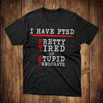 Funny Politics T-Shirt I Have PTSD Shirt American Citizen Gift