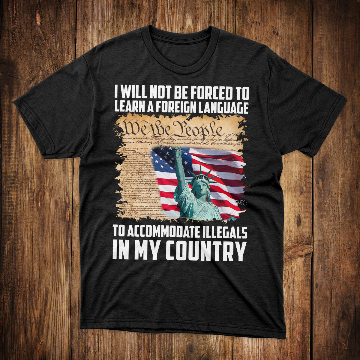 Statue Of Liberty American Flag T-Shirt I Will Not Be Forced To Learn A Foreign Language Shirt USA Patriotic Gift