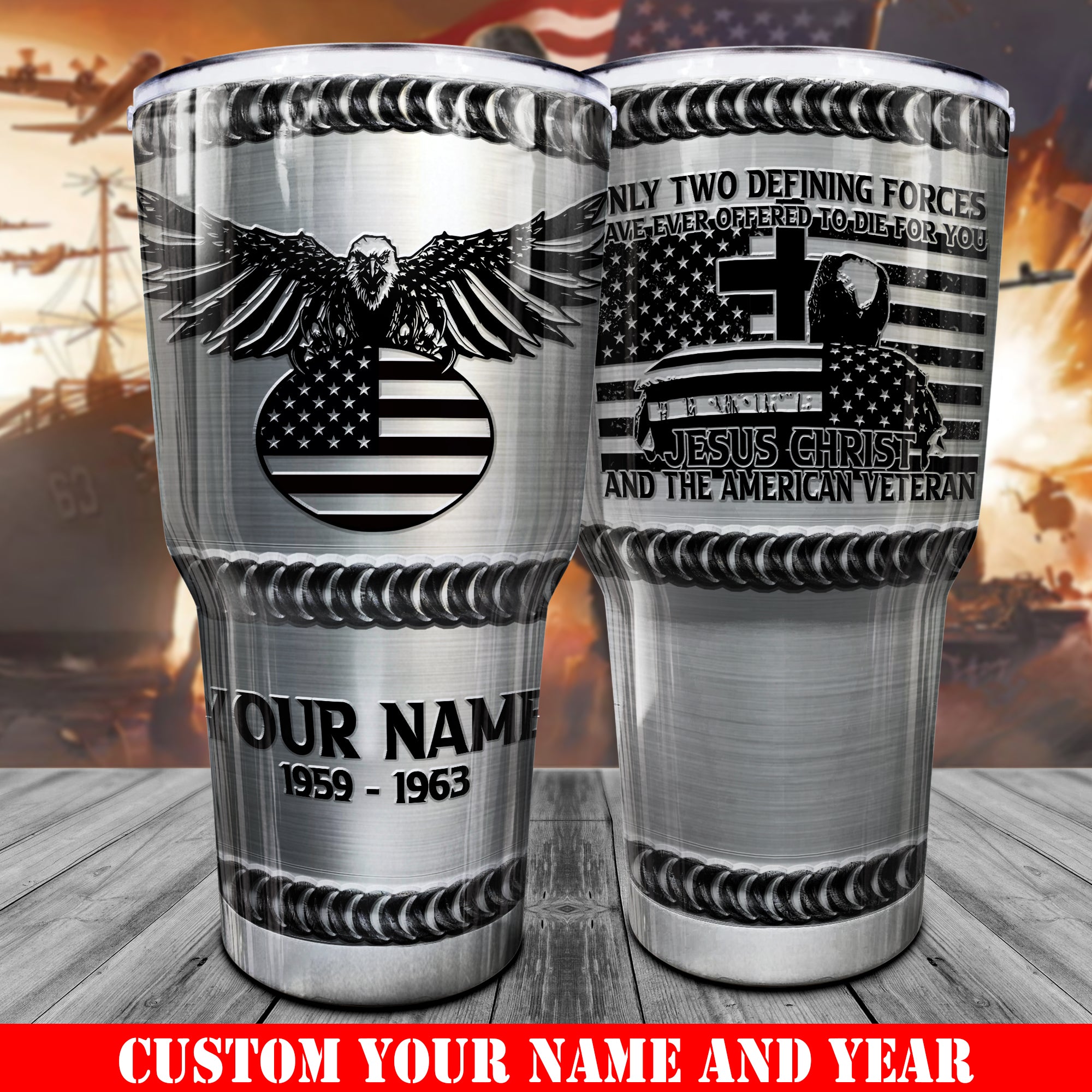 Jesus Veteran Tumbler Only Two Defining Forces Have Died For You Tumbler Personalized Gift