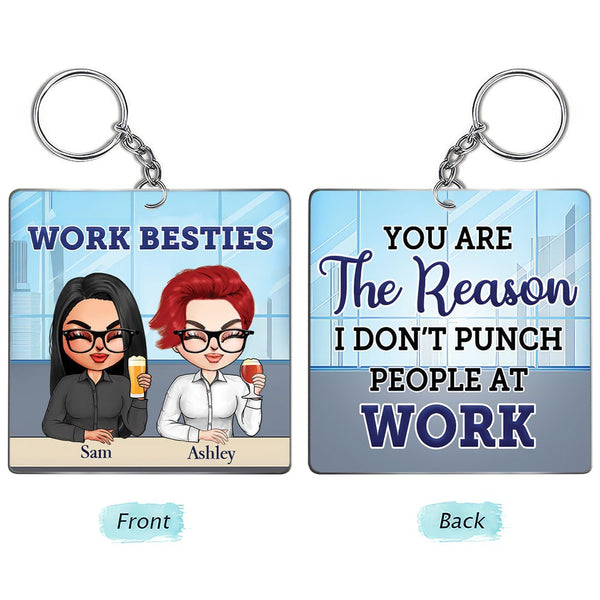 Coworker Custom Keychain You Are The Reason I Don't Punch People At Wo ...