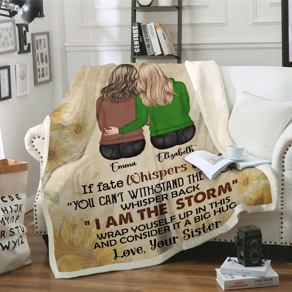 Sister Custom Blanket My Badass Sister Whisper Back You Are The Storm Personalized Gift