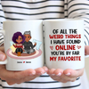 All The Weird Things I Found Online You&#39;re My Favorite Personalized Mug, Personalized Gift, Valentines Day Gift, Customized Gifts