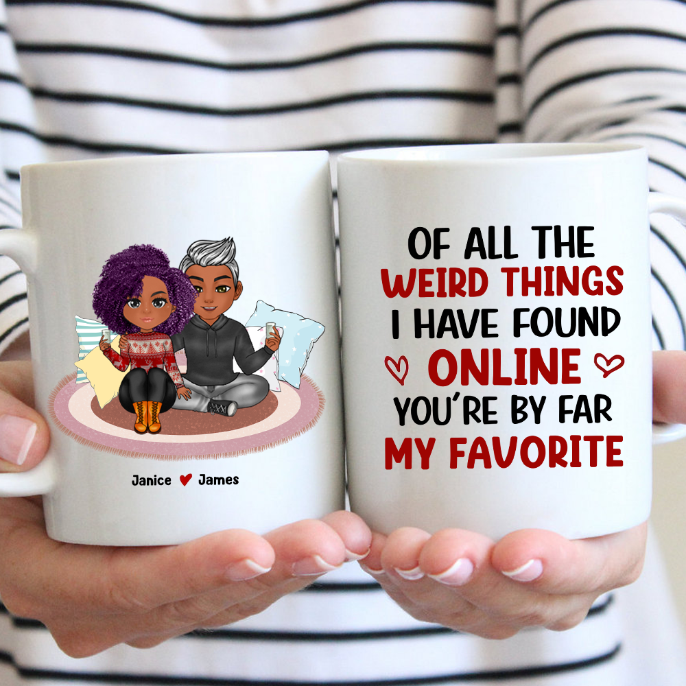 All The Weird Things I Found Online You're My Favorite Personalized Mug, Personalized Gift, Valentines Day Gift, Customized Gifts