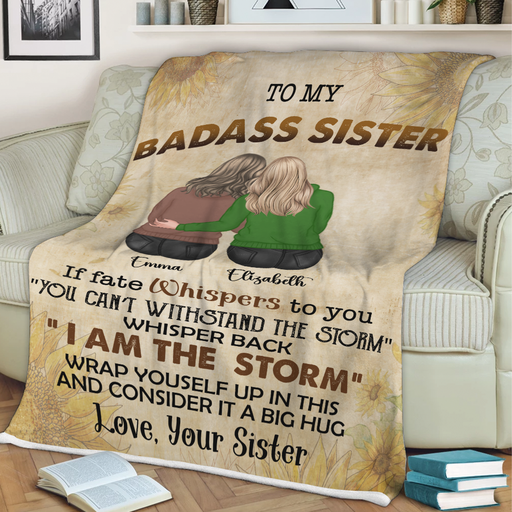 Sister Custom Blanket My Badass Sister Whisper Back You Are The Storm Personalized Gift