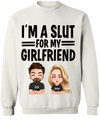 Boyfriend Husband Custom Funny Shirt I&#39;m A Slut For My Girlfriend Personalized Gift