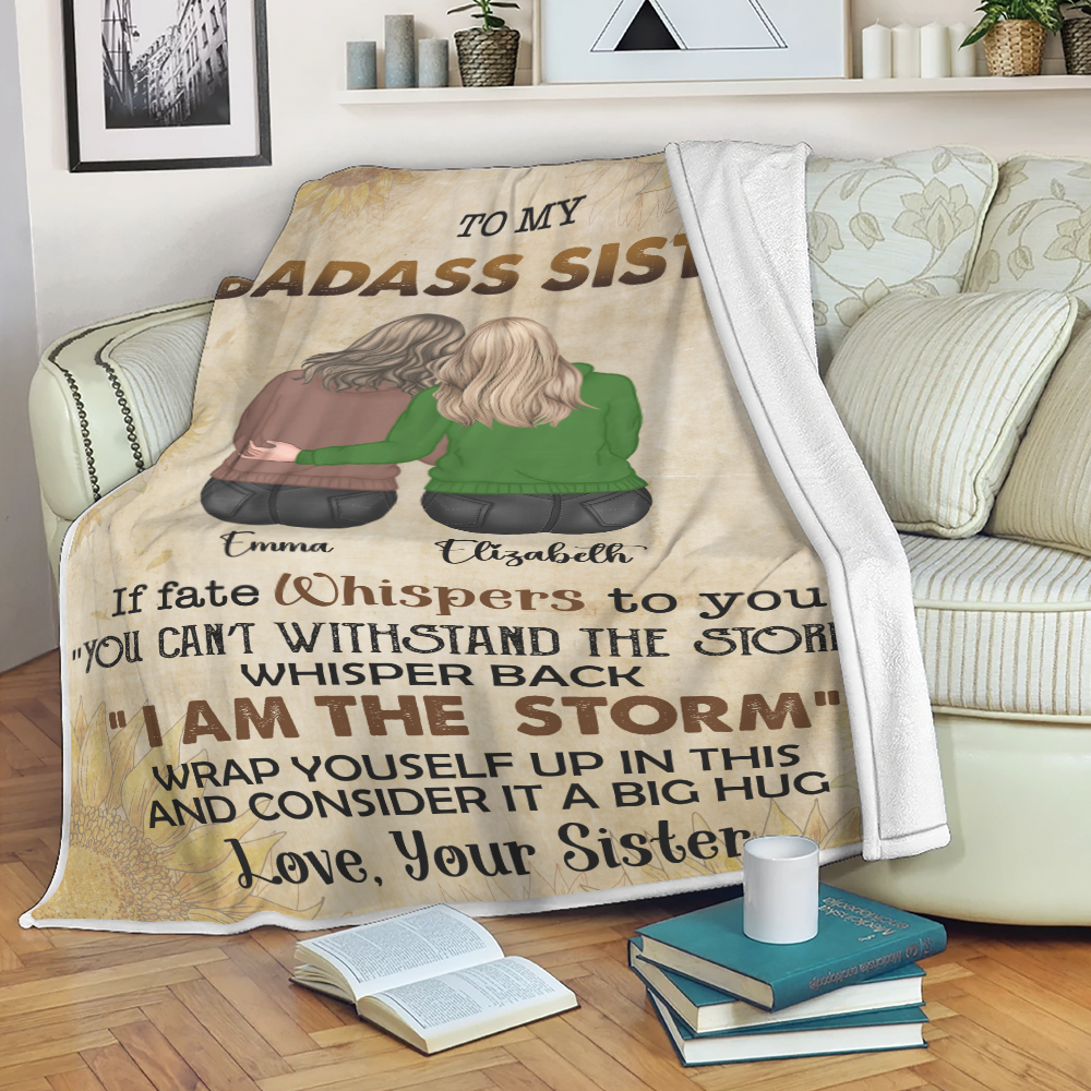 Sister Custom Blanket My Badass Sister Whisper Back You Are The Storm Personalized Gift