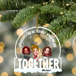 Bestie Custom Acrylic Ornament We're Trouble When We're Together Personalized Christmas Gift For Best Friends