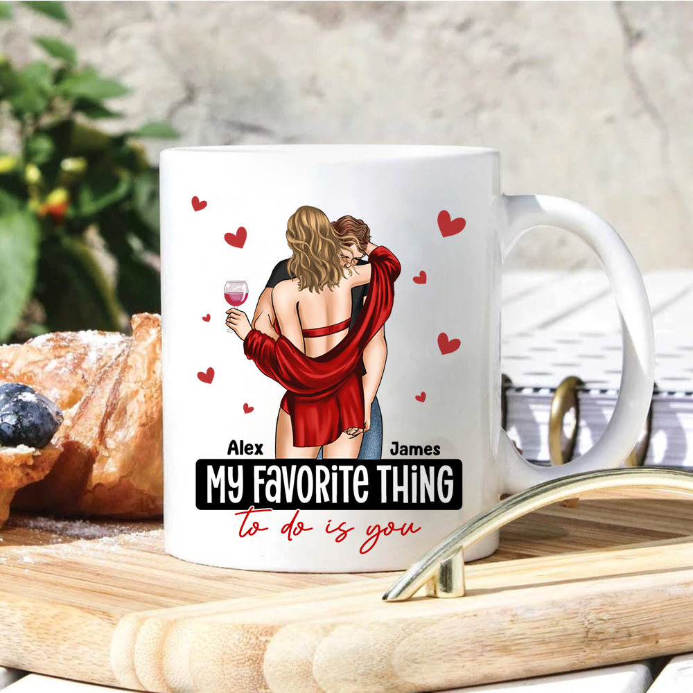 My Favorite Thing To Do Is You, Personalized Mug, Funny Couple Mug, Valentine's Gift, Girlfriend Gift, Customizable Mug