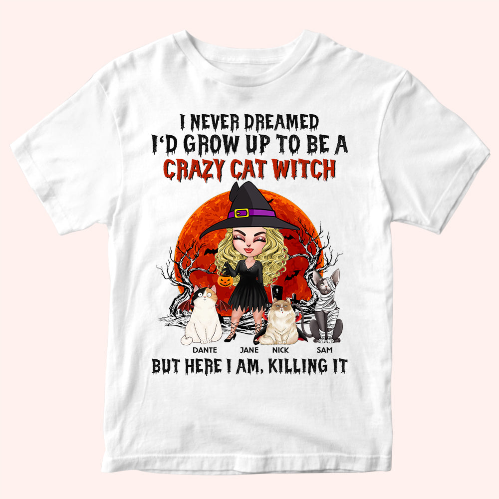 Cat Mom Custom T Shirt Never Dreamed To Be A Crazy Cat Witch Personalized Gift Halloween