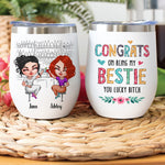 Bestie Cutom Wine Tumbler Congrats On Being My Bestie Lucky Bitch Personalized Best Friend Gift