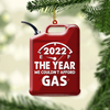 Christmas Custom Shape Ornament 2022 The Year We Couldn&#39;t Afford Gas Personalized Gift