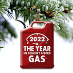 Christmas Custom Shape Ornament 2022 The Year We Couldn't Afford Gas Personalized Gift