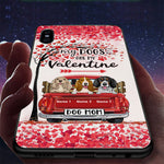 Dog Custom Phonecase My Dog Is My Valentine Personalized Galentine Gift For Dog Lover