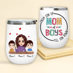 Mom Custom Wine Tumbler From Son Up Till Son Down Mom Of Boys Personalized Gift