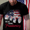 4th Of July T Shirt Get In Loser We&#39;re Going Freedoming - PERSONAL84