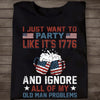 4th Of July T Shirt Just Want To Party Like It&#39;s 1776 Personalized Gift - PERSONAL84