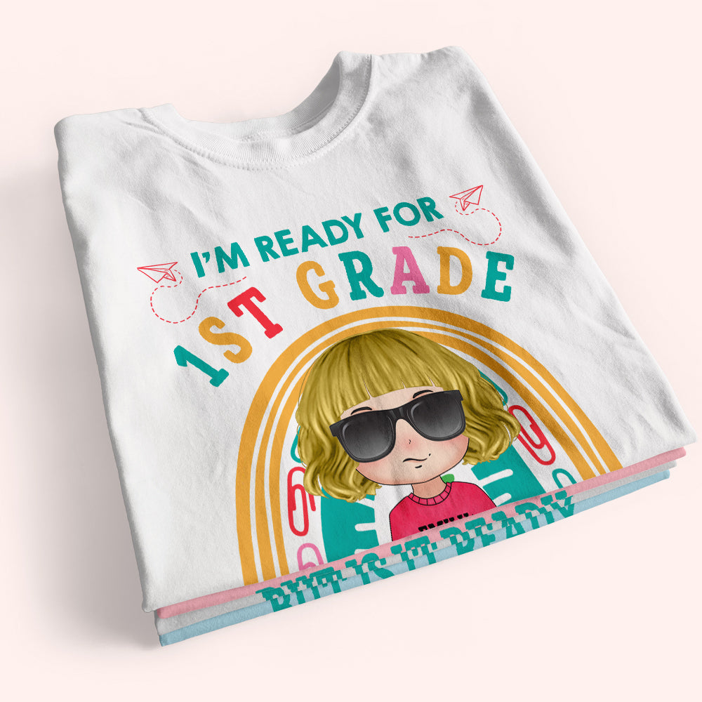 Back To School Custom Shirt I'm Ready For School But Is It Ready For Me Personalized Gift