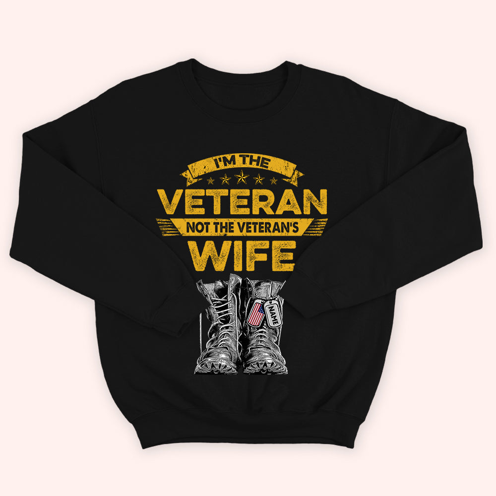 Female Veteran Custom Shirt I'm The Veteran Not The Veterans's Wife Personalize Gift