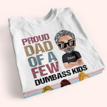 Dad Custom Shirt Proud Dad Of A Few Dumbass Kids Personalized Gift