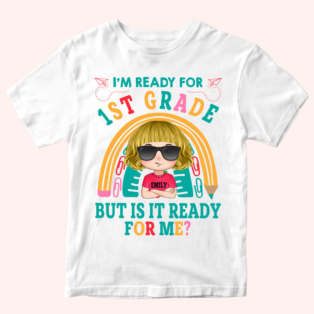 Back To School Custom Shirt I'm Ready For School But Is It Ready For Me Personalized Gift