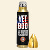 Veteran Custom Bullet Tumbler Vet Bod Like A Dad Bod But With More Pain And Stuff Personalized Gift