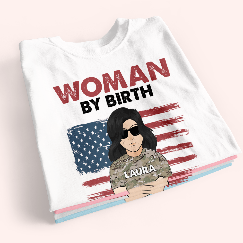 Female Veteran Custom Shirt Woman By Birth Veteran By Choice Personalized Gift