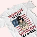 Female Veteran Custom Shirt Woman By Birth Veteran By Choice Personalized Gift