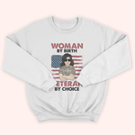 Female Veteran Custom Shirt Woman By Birth Veteran By Choice Personalized Gift