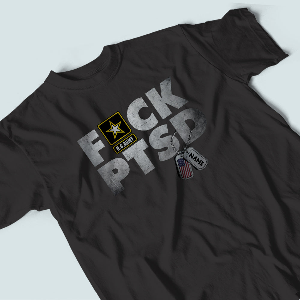 Veteran Custom Shirt Fuck PTSD Personalized Gift