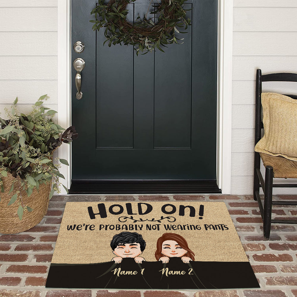 Couple Custom Doormat Hold On We're Probably Not Wearing Pants Personalized Gift