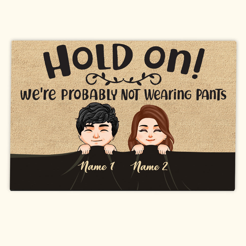 Couple Custom Doormat Hold On We're Probably Not Wearing Pants Personalized Gift