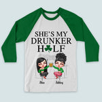 Bestie Custom Shirt She's My Drunker Half Patrick's Day Personalized Gift