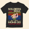 Military Custom Shirt Soldiers Don&#39;t Brag But Their Moms Do Personalized Gift