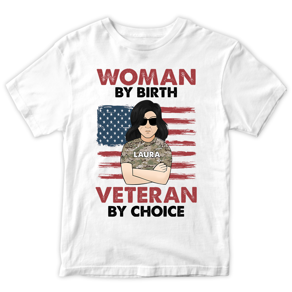 Female Veteran Custom Shirt Woman By Birth Veteran By Choice Personalized Gift